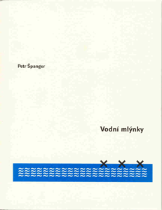Petr Španger: Vodní mlýnky