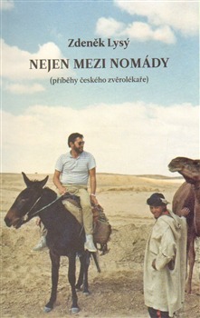 Zdeněk Lysý: Nejen mezi nomády