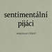 Miroslav Černý: Sentimentální pijáci (2025), ISBN 978-80-909228-6-0